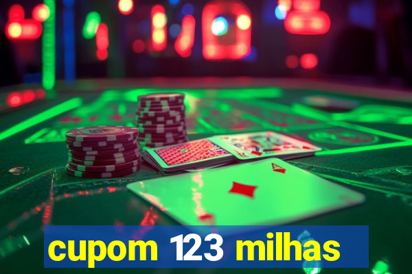 cupom 123 milhas